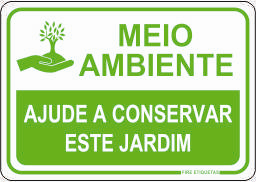 Placas de meio ambiente - Estas placas são utilizadas para orientar e incentivar a conscientização pela preservação do Meio Ambiente 
Dimensões:
- Tamanhos: 25x18 cm / 35x25 cm
- Vinil Auto-adesivo
- PVC Anti-Chamas
- Alumínio
- ACM